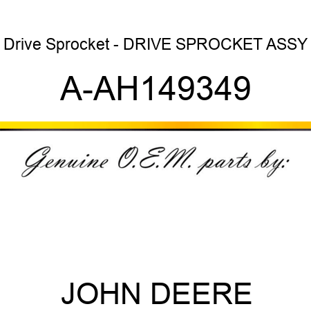 Drive Sprocket - DRIVE SPROCKET ASSY A-AH149349