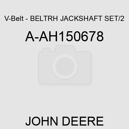 V-Belt - BELT,RH JACKSHAFT SET/2 A-AH150678