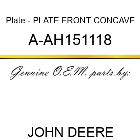 Plate - PLATE, FRONT CONCAVE A-AH151118