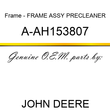 Frame - FRAME ASSY, PRECLEANER A-AH153807
