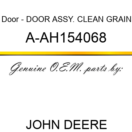 Door - DOOR ASSY., CLEAN GRAIN A-AH154068