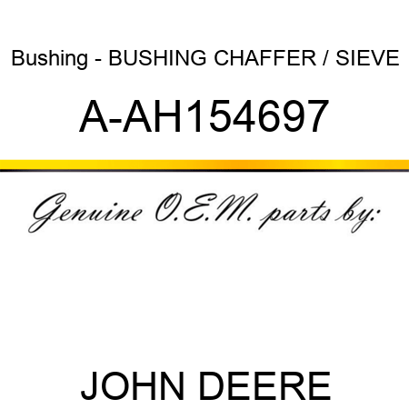 Bushing - BUSHING, CHAFFER / SIEVE A-AH154697