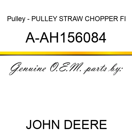 Pulley - PULLEY, STRAW CHOPPER FI A-AH156084