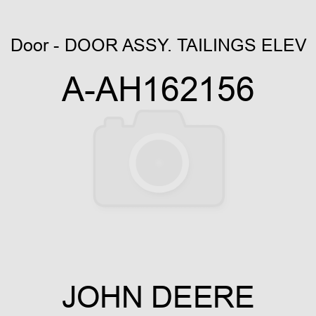 Door - DOOR ASSY., TAILINGS ELEV A-AH162156