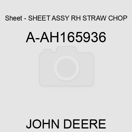 Sheet - SHEET ASSY, RH STRAW CHOP A-AH165936