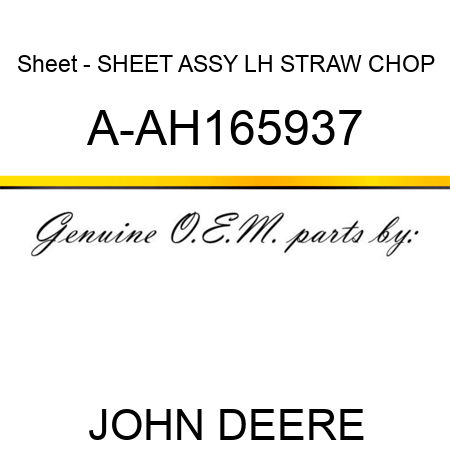Sheet - SHEET ASSY, LH STRAW CHOP A-AH165937