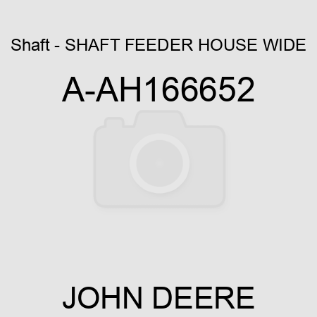 Shaft - SHAFT, FEEDER HOUSE WIDE A-AH166652