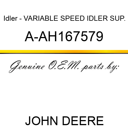 Idler - VARIABLE SPEED IDLER SUP. A-AH167579