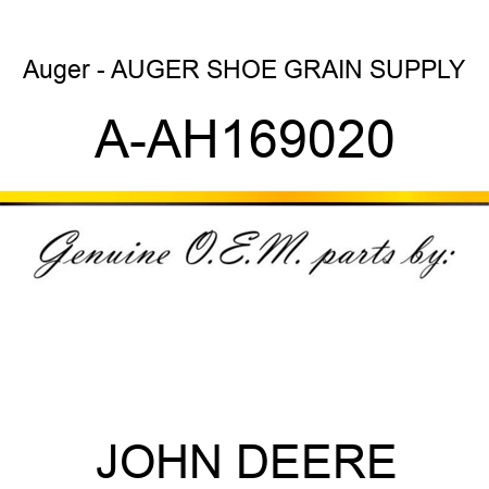 Auger - AUGER, SHOE GRAIN SUPPLY A-AH169020