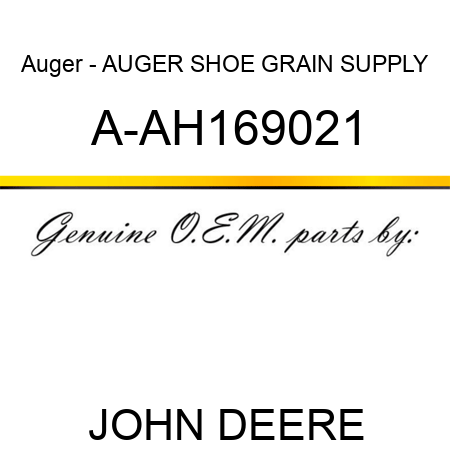 Auger - AUGER, SHOE GRAIN SUPPLY A-AH169021