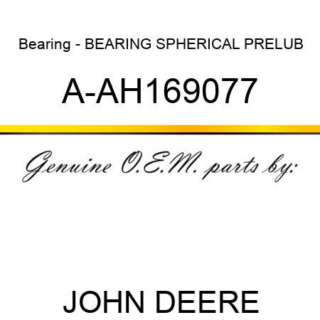 Bearing - BEARING, SPHERICAL PRELUB A-AH169077