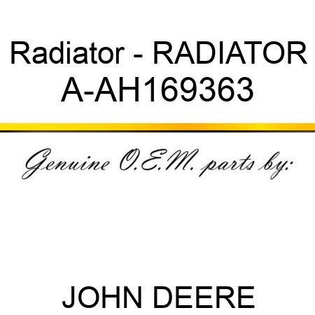 Radiator - RADIATOR A-AH169363