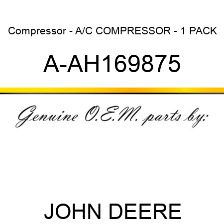 Compressor - A/C COMPRESSOR - 1 PACK A-AH169875