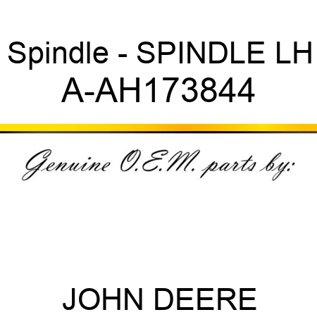 Spindle - SPINDLE, LH A-AH173844