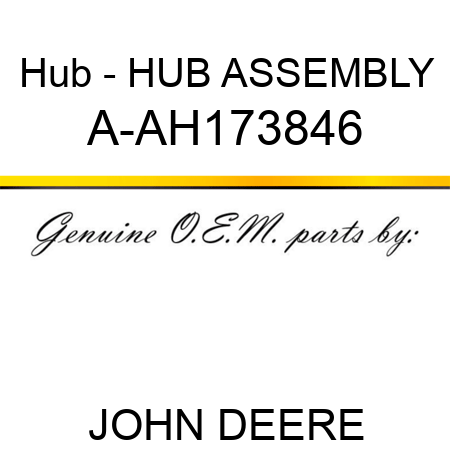 Hub - HUB ASSEMBLY A-AH173846