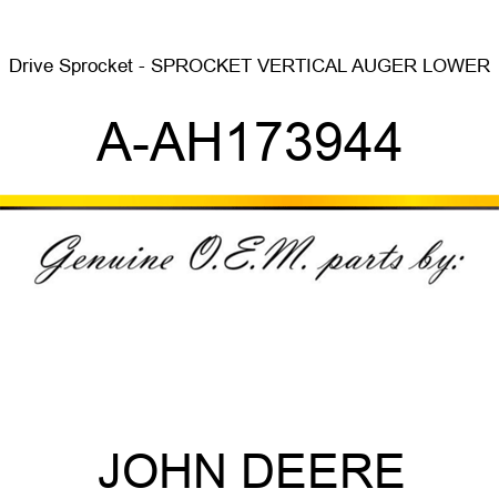 Drive Sprocket - SPROCKET, VERTICAL AUGER LOWER A-AH173944