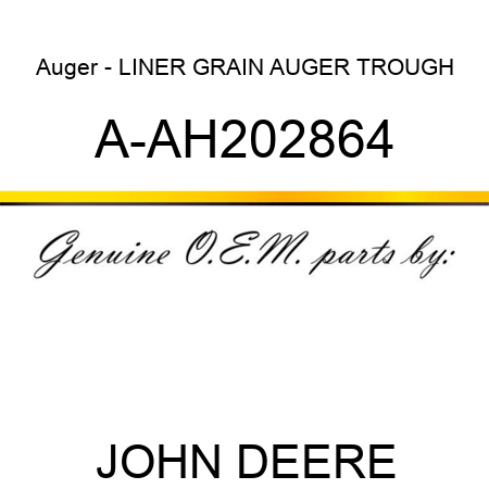 Auger - LINER, GRAIN AUGER TROUGH A-AH202864