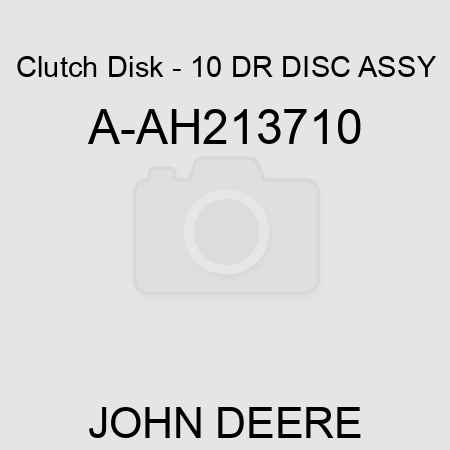 Clutch Disk - 10 DR DISC ASSY A-AH213710