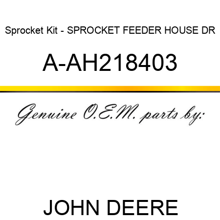 Sprocket Kit - SPROCKET, FEEDER HOUSE DR A-AH218403