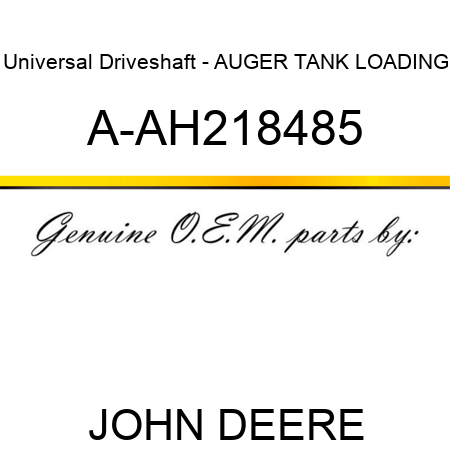 Universal Driveshaft - AUGER, TANK LOADING A-AH218485