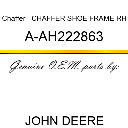Chaffer - CHAFFER SHOE FRAME, RH A-AH222863