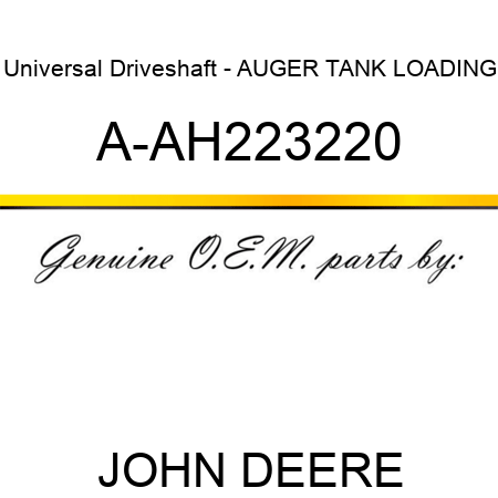 Universal Driveshaft - AUGER, TANK LOADING A-AH223220