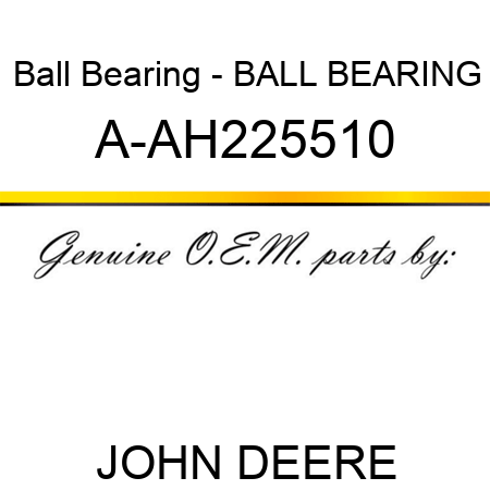 Ball Bearing - BALL BEARING A-AH225510