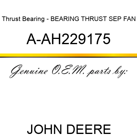 Thrust Bearing - BEARING, THRUST SEP FAN A-AH229175