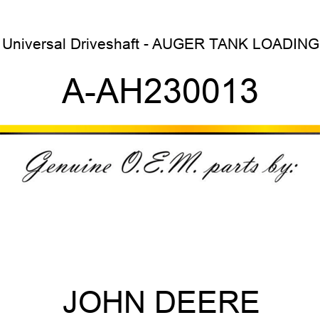 Universal Driveshaft - AUGER, TANK LOADING A-AH230013