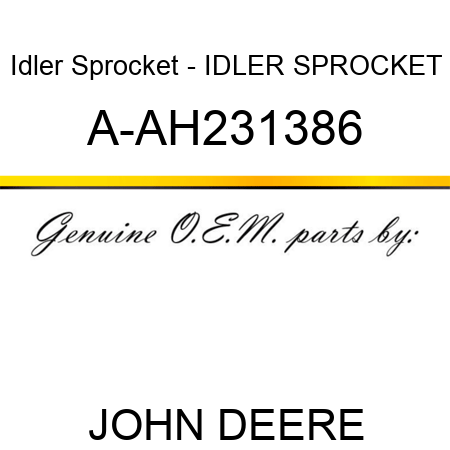Idler Sprocket - IDLER SPROCKET A-AH231386