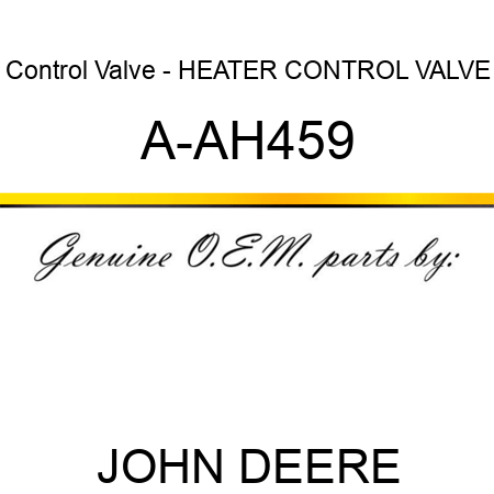 Control Valve - HEATER CONTROL VALVE A-AH459