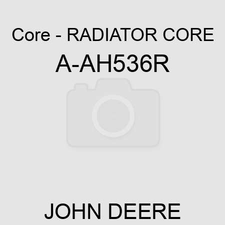 Core - RADIATOR CORE A-AH536R