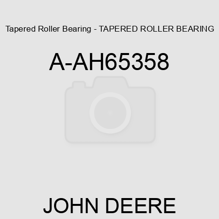 Tapered Roller Bearing - TAPERED ROLLER BEARING A-AH65358