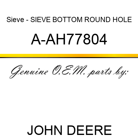 Sieve - SIEVE, BOTTOM ROUND HOLE A-AH77804