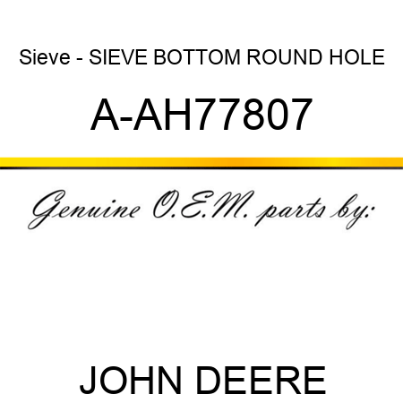 Sieve - SIEVE, BOTTOM ROUND HOLE A-AH77807