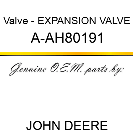 Valve - EXPANSION VALVE A-AH80191