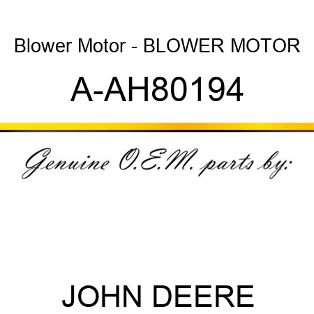 Blower Motor - BLOWER MOTOR A-AH80194