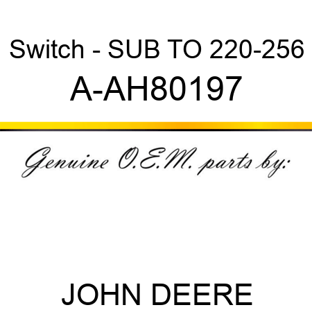 Switch - SUB TO 220-256 A-AH80197