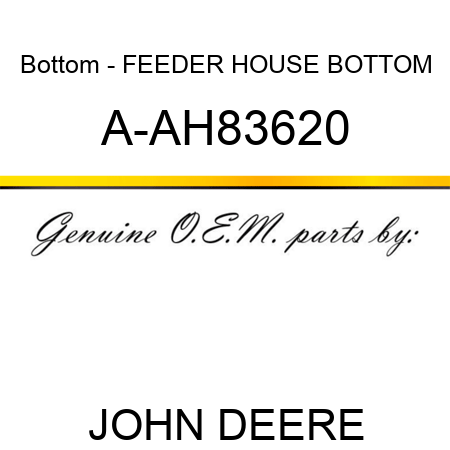 Bottom - FEEDER HOUSE BOTTOM A-AH83620