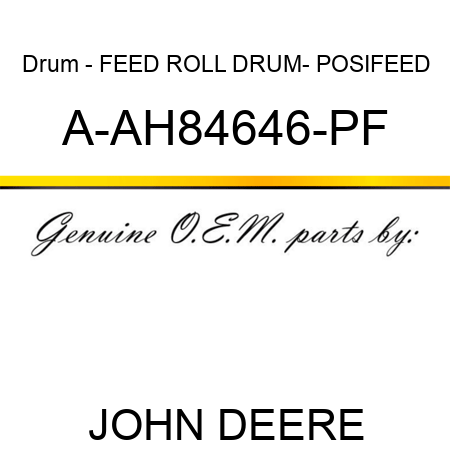 Drum - FEED ROLL DRUM- POSIFEED A-AH84646-PF
