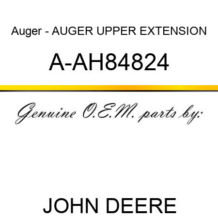 Auger - AUGER, UPPER EXTENSION A-AH84824