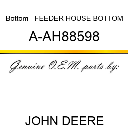 Bottom - FEEDER HOUSE BOTTOM A-AH88598