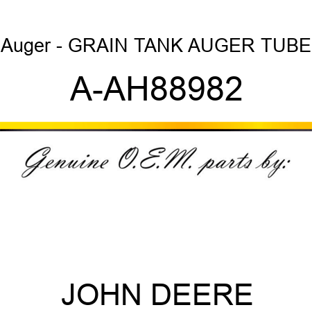 Auger - GRAIN TANK AUGER TUBE A-AH88982