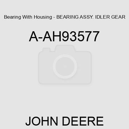 Bearing With Housing - BEARING ASSY., IDLER GEAR A-AH93577