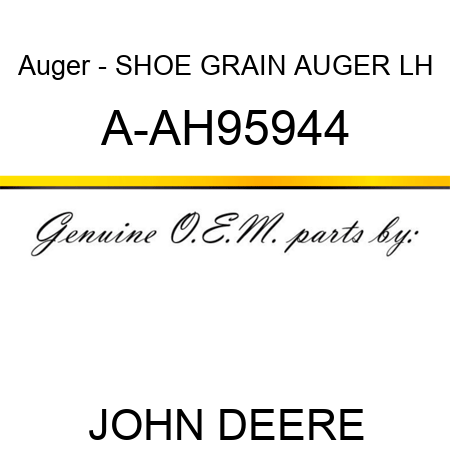 Auger - SHOE GRAIN AUGER LH A-AH95944