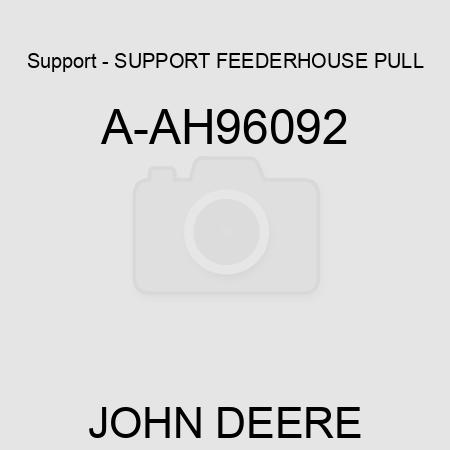 Support - SUPPORT, FEEDERHOUSE PULL A-AH96092