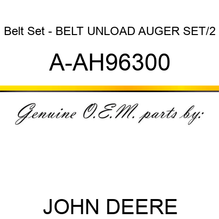 Belt Set - BELT, UNLOAD AUGER SET/2 A-AH96300