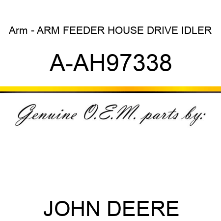 Arm - ARM, FEEDER HOUSE DRIVE IDLER A-AH97338