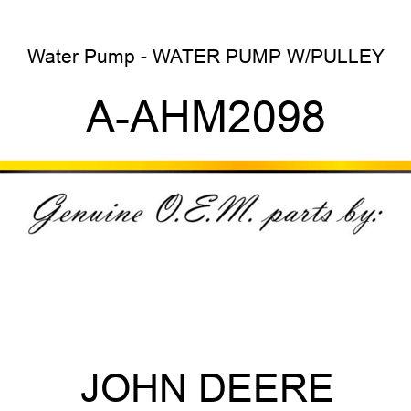 Water Pump - WATER PUMP W/PULLEY A-AHM2098
