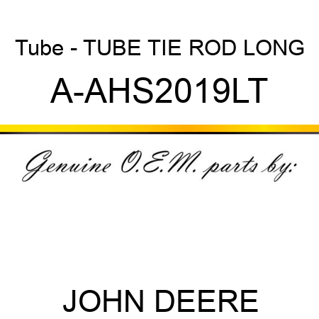 Tube - TUBE, TIE ROD LONG A-AHS2019LT